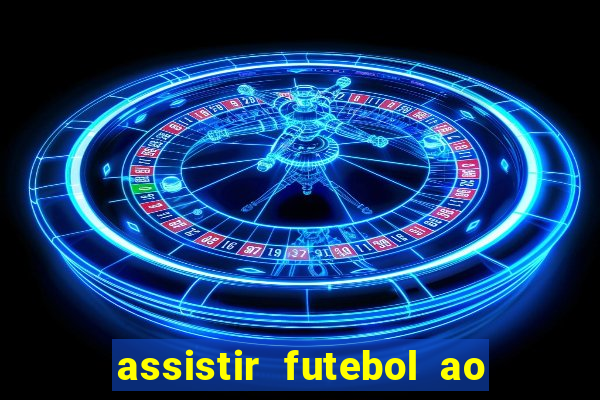 assistir futebol ao vivo gratis palmeiras